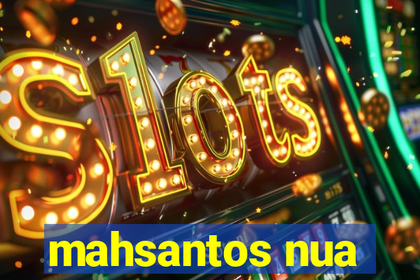 mahsantos nua